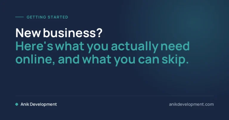 New business? Here is what you actually need online, and what you can skip.